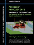 ebook: Autodesk AutoCAD 2015 - Grundlagen in Theorie und Praxis
