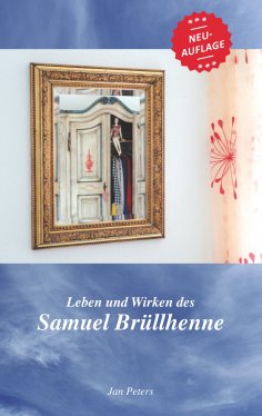 ebook: Leben und Wirken des Samuel Brüllhenne