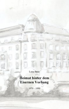 eBook: Heimat hinter dem Eisernen Vorhang