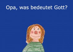 eBook: Opa, was bedeutet Gott?