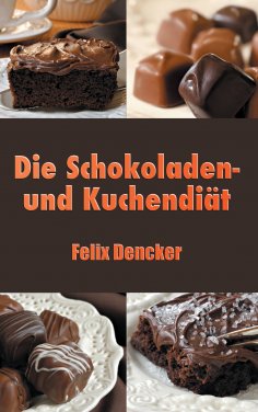 ebook: Die Schokoladen- und Kuchendiät