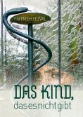 eBook: Das Kind, das es nicht gibt