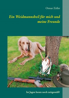 eBook: Ein Weidmannsheil für mich und meine Freunde