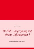 ebook: HAPAX - Begegnung mit einem Unbekannten ?
