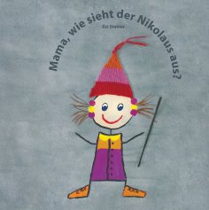 eBook: Mama, wie sieht der Nikolaus aus?