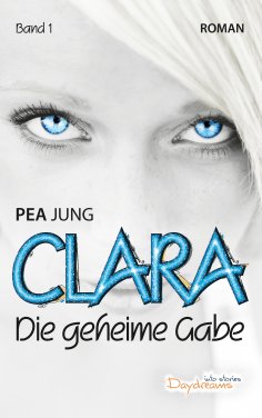 eBook: Clara – Band 1: Die geheime Gabe