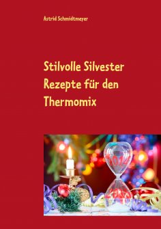 eBook: Stilvolle Silvester Rezepte für den Thermomix