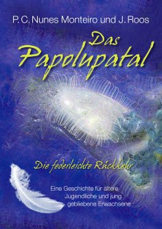 eBook: Das Papolupatal. Die federleichte Rückkehr