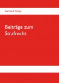 ebook: Beiträge zum Strafrecht