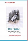 eBook: Herr Lupus - Vom großen Glück eines kleinen Straßenhundes