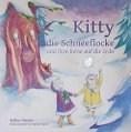 ebook: Kitty die Schneeflocke und ihre Reise auf die Erde