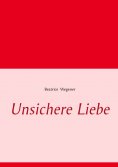 eBook: Unsichere Liebe