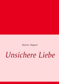 ebook: Unsichere Liebe
