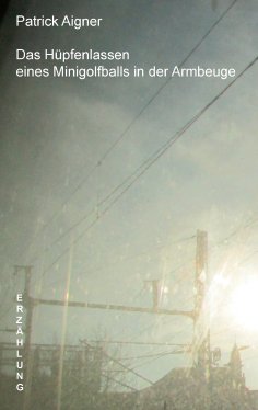 eBook: Das Hüpfenlassen eines Minigolfballs in der Armbeuge