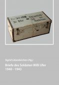 eBook: Briefe des Soldaten Willi Ufer 1940 - 1943