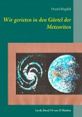 eBook: Wir gerieten in den Gürtel der Meteoriten