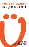 ebook: Führen macht glücklich