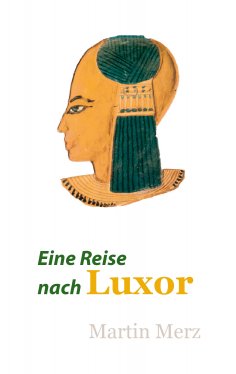 eBook: Eine Reise nach Luxor