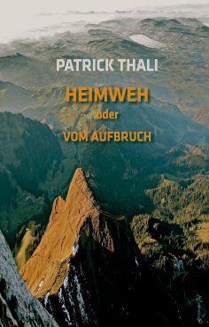 eBook: Heimweh oder vom Aufbruch