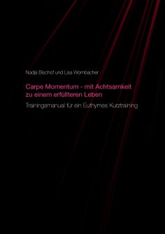 eBook: Carpe Momentum - mit Achtsamkeit zu einem erfüllteren Leben