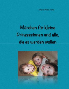 eBook: Märchen für kleine Prinzessinnen und alle, die es werden wollen