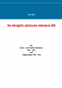 eBook: Die königlich sächsische Infanterie (IV)