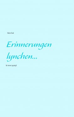 eBook: Erinnerungen lynchen...