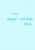 eBook: Stopp! - Ich liebe Dich.