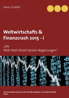 ebook: Weltwirtschafts & Finanzcrash 2015 -I