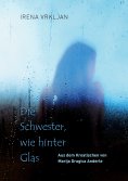 eBook: Die Schwester, wie hinter Glas