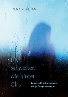 eBook: Die Schwester, wie hinter Glas