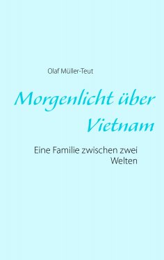 eBook: Morgenlicht über Vietnam
