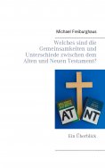 eBook: Welches sind die Gemeinsamkeiten und Unterschiede zwischen dem Alten und Neuen Testament?