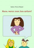 eBook: Mama, warum muss Jana spritzen?