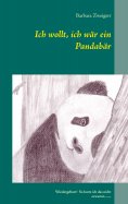 eBook: Ich wollt, ich wär ein Pandabär