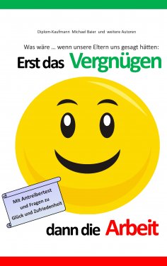 eBook: Erst das Vergnügen dann die Arbeit