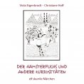 eBook: Der Hamsterfuchs und andere Kuriositäten – elf skurrile Märchen