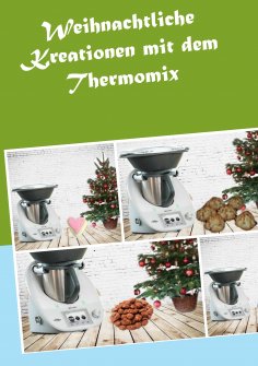 eBook: Weihnachtliche Kreationen mit dem Thermomix