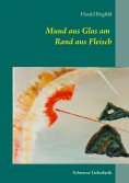 eBook: Mund aus Glas am Rand aus Fleisch