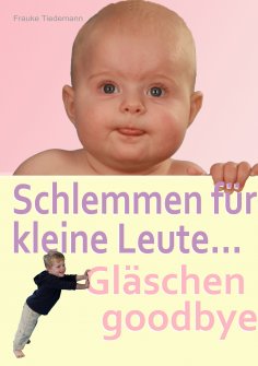 eBook: Schlemmen für kleine Leute... Gläschen godbye