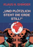 eBook: Und plötzlich steht die Erde still!