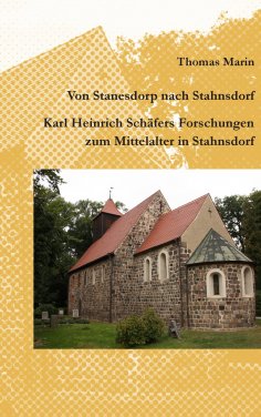 eBook: Von Stanesdorp nach Stahnsdorf. Karl Heinrich Schäfers Forschungen zum Mittelalter in Stahnsdorf