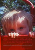 eBook: Mein Kind - ein Kristall, der aus der Seele leuchtet.