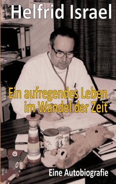 eBook: Ein aufregendes Leben im Wandel der Zeit