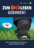 eBook: Zum (Über)Leben geboren