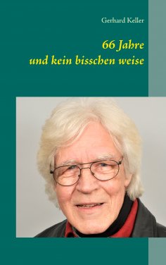 ebook: 66 Jahre und kein bisschen weise