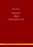 ebook: Traktat über die Stadt Ulm
