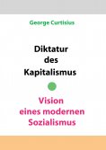 eBook: Diktatur des Kapitalismus - Vision eines modernen Sozialismus