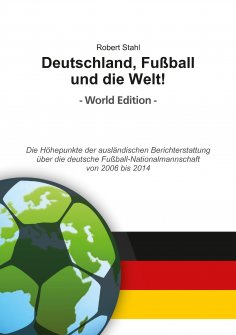 eBook: Deutschland, Fußball und die Welt! World Edition