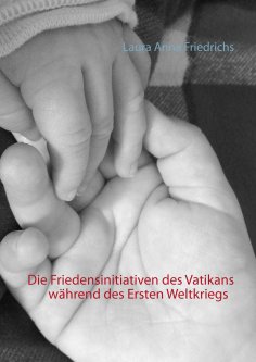 ebook: Die Friedensinitiativen des Vatikans während des Ersten Weltkriegs